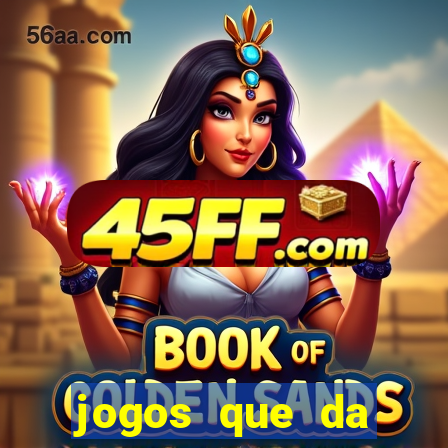 jogos que da dinheiro de verdade sem depositar